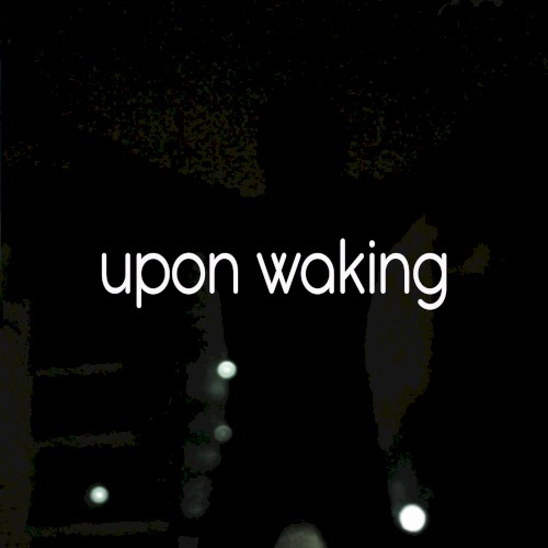 Upon Waking