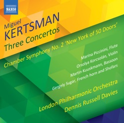 Three Concertos / Chamber Symphony no. 2 "New York of 50 Doors"
