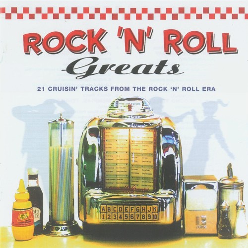 Rock ’n’ Roll Greats: 21 Cruisin’ Tracks from the Rock ’n’ Roll Era