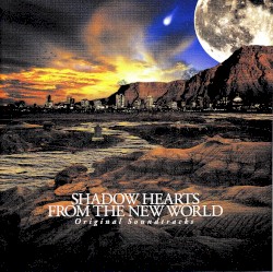 SHADOW HEARTS FROM THE NEW WORLD Original Soundtracks