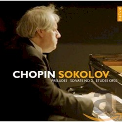 24 Préludes, Op. 28 / Etudes, Op. 25 / Sonata No. 2, Op. 35