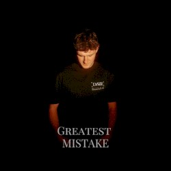 Greatest Mistake