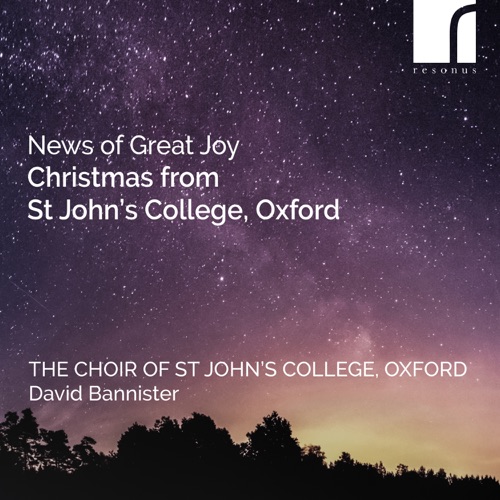 News of Great Joy: Christmas from St John’s College, Oxford