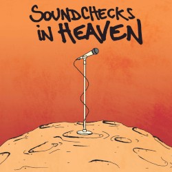 Soundchecks in Heaven