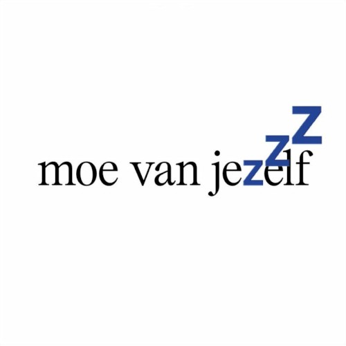 Moe van jezelf