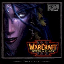 Warcraft III: Reign of Chaos: Original Soundtrack
