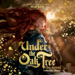 Under the Oak Tree: The Novel, Volume Three