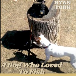 A Dog Who Loved to Fish