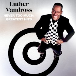 Never Too Much: Greatest Hits