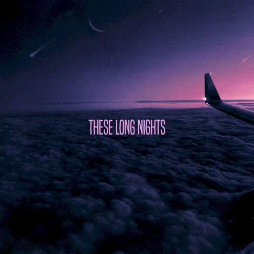 These Long Nights