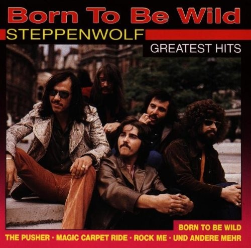 Born to Be Wild: Greatest Hits
