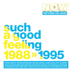 Now That's What I Call An Era Such A Good Feeling 1988 >> 1995
