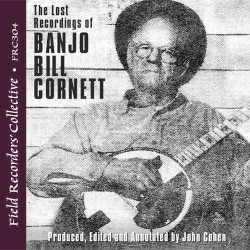 The Lost Recordings of Banjo Bill Cornett