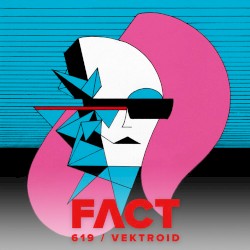FACT mix 619: Vektroid (Sept '17)