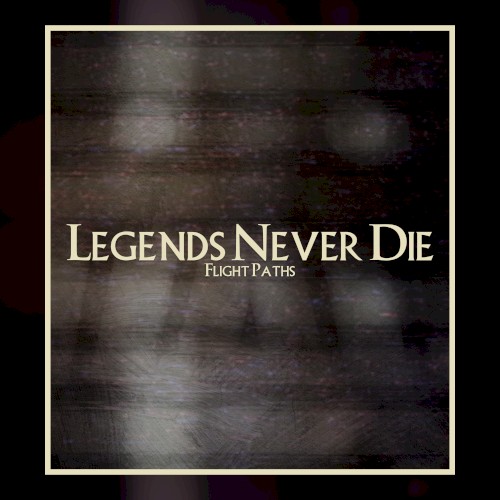 Legends Never Die