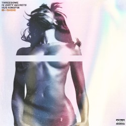 Threesome 4: Dirty Secrets [B-Side]