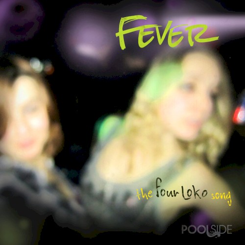 Fever (The Four Loko Song)