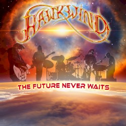 The Future Never Waits