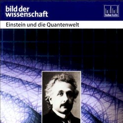 Einstein und die Quantenwelt