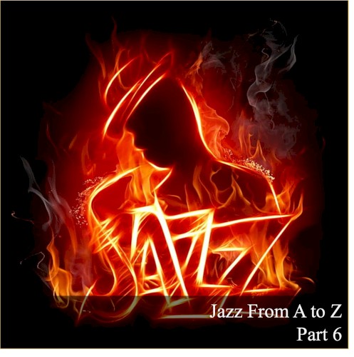 Jazz From A to Z Part 6