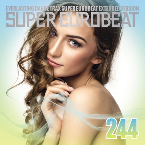 Super Eurobeat, Volume 244: Extended Version