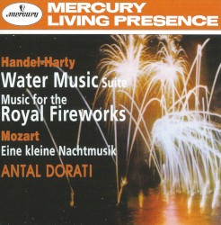 Handel-Harty: Water Music; Music for the Royal Fireworks / Mozart: Eine kleine Nachtmusik