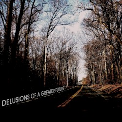 Delusions of a Greater Future