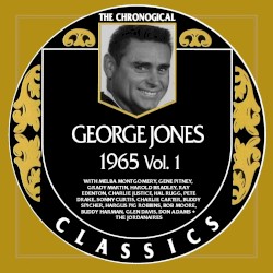 The Chronogical Classics: George Jones 1965, Vol. 1