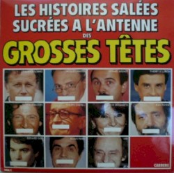 Les Histoires salées sucrées à l'antenne des Grosses Têtes Vol. 1
