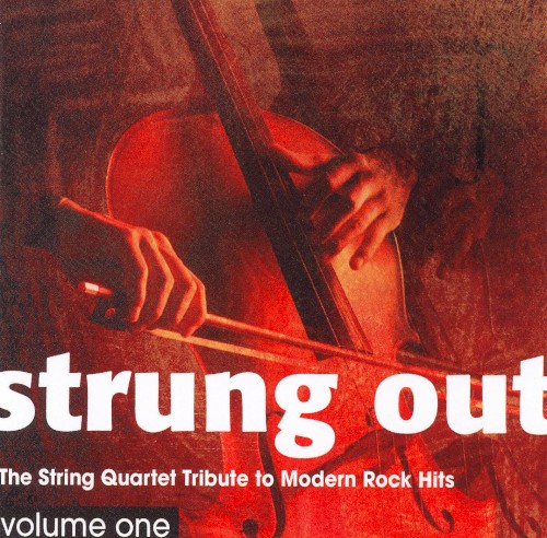Strung Out, Vol. 1: The String Quartet Tribute to Modern Rock Hits