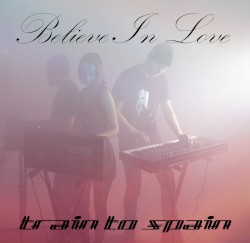 Believe in Love
