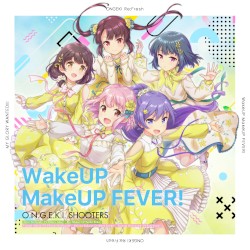 ONGEKI Theme Song -Re:Fresh-「WakeUP MakeUP FEVER!」