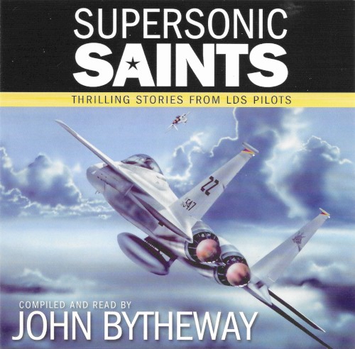 Supersonic Saints: Thrilling Stories from LDS Pilots