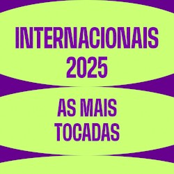 Internacionais 2025 - As mais tocadas