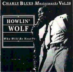Charly Blues Masterworks, Volume 30: Who Will Be Next?