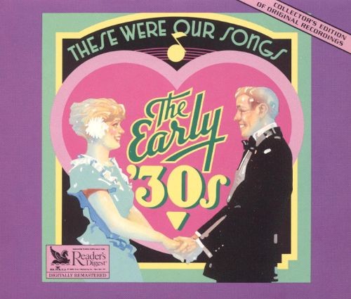 These Were Our Songs: The Early '30s