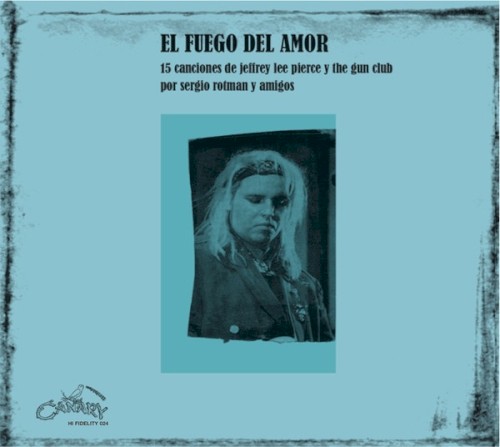 15 Canciones De Jeffrey Lee Pierce Y The Gun Club Por Sergio Rotman Y Amigos