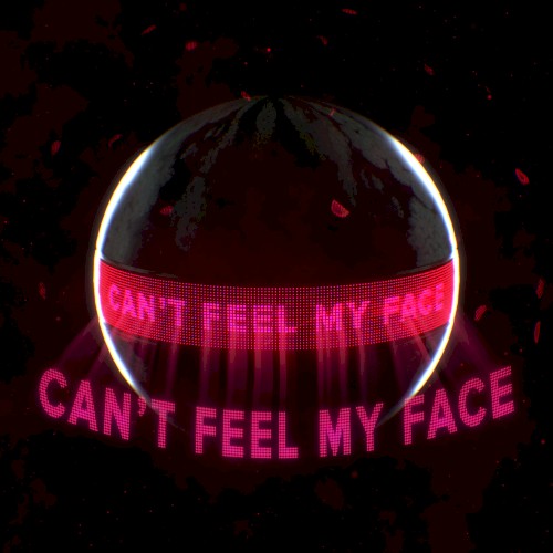 Can't Feel My Face