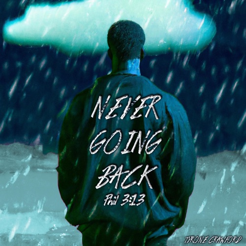 Never Going Back Ft. Derek Minor