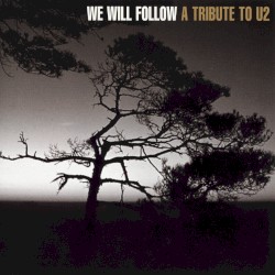 We Will Follow: A Tribute to U2
