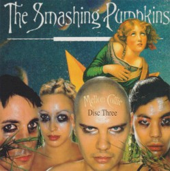 Mellon Collie Disc Three
