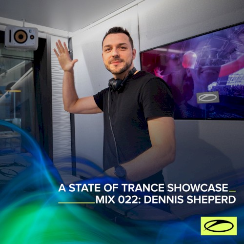 A State of Trance Showcase - Mix 022: Dennis Sheperd