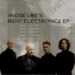 Midge Ure's Band Electronica EP