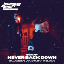Never Back Down (Blazerjacket Remix)