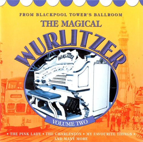 The Magical Wurlitzer (Volume 2)