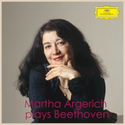 Martha Argerich plays Beethoven