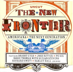 Uncut: The New Frontier: Americana: The Next Generation