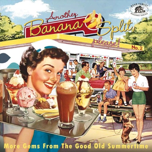 Another Banana Split, Please! No. 2 (More Gems From the Good Old Summertime)