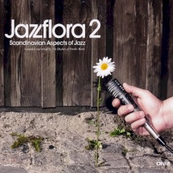 Jazzflora 2: Scandinavian Aspects of Jazz