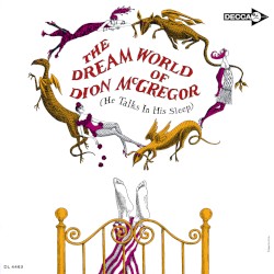 The Dream World of Dion McGregor (He Talks in His Sleep)